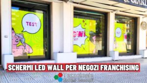 schermi led wall per negozi franchising e display per vetrine per negozi e retail